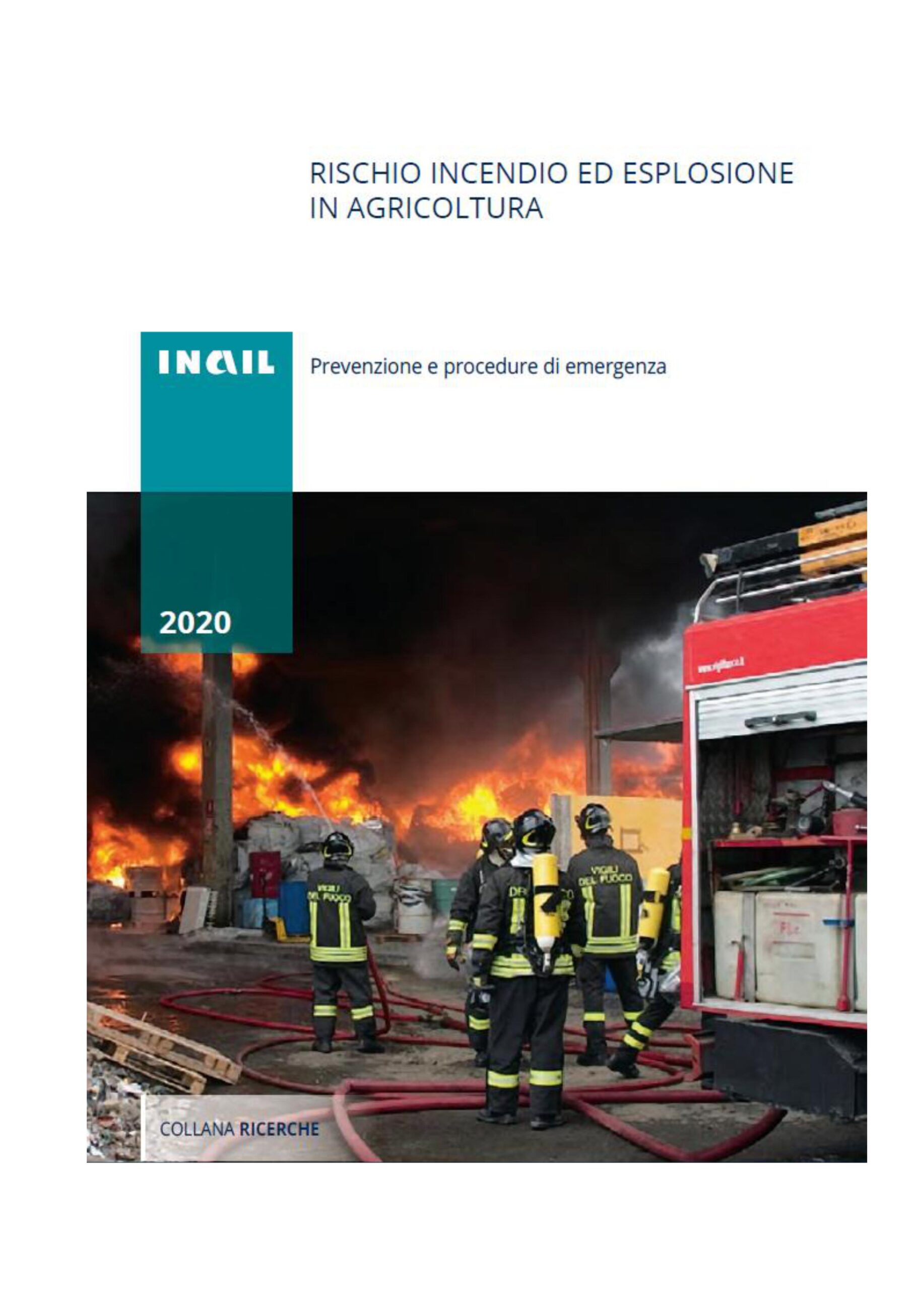 RISCHIO INCENDIO ED ESPLOSIONE IN AGRICOLTURA – Prevenzione e gestione delle emergenze guida I …